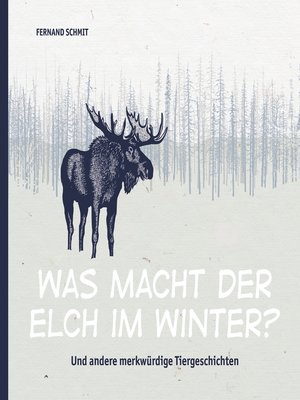 cover image of Was macht der Elch im Winter?